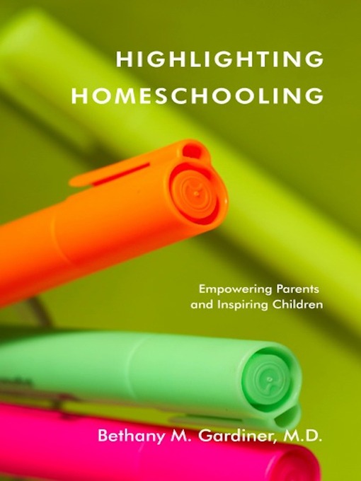 Title details for Highlighting Homeschooling by Bethany Gardiner - Available